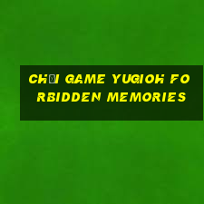 chơi game yugioh forbidden memories