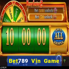 Bet789 Vin Game Bài Phái Mạnh