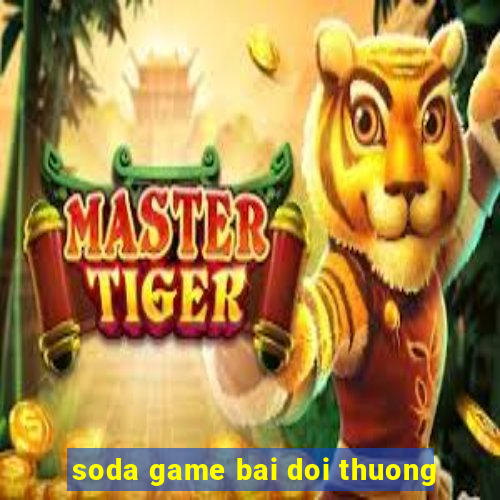 soda game bai doi thuong