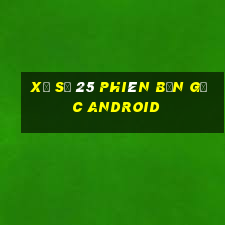 xổ số 25 Phiên bản gốc Android