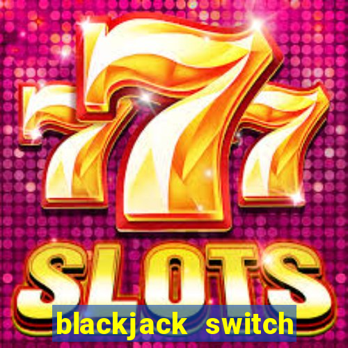 blackjack switch vegas casinos