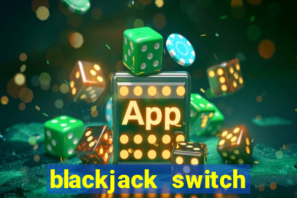 blackjack switch vegas casinos