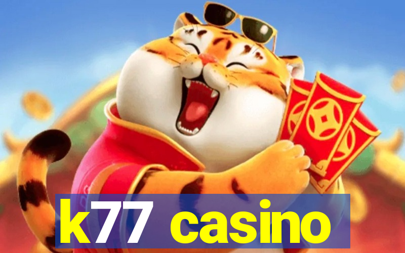 k77 casino