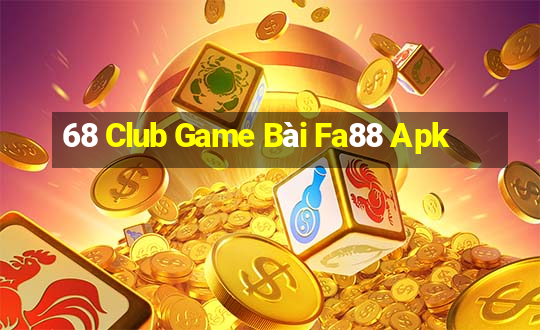 68 Club Game Bài Fa88 Apk