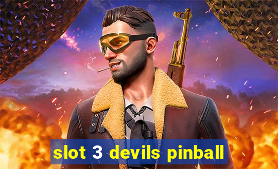 slot 3 devils pinball