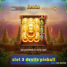 slot 3 devils pinball