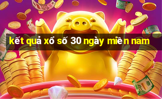 kết quả xổ số 30 ngày miền nam