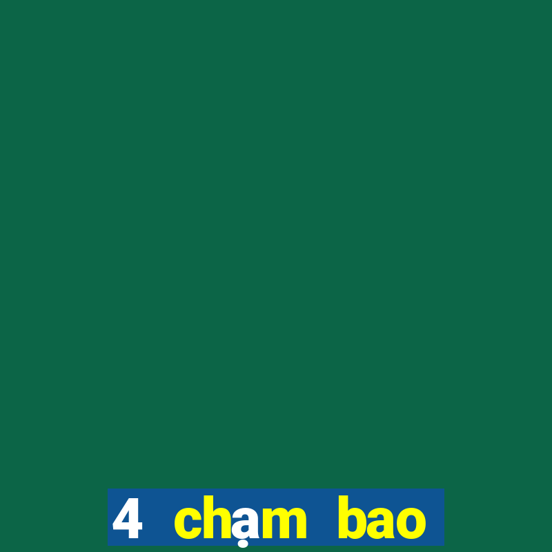 4 chạm bao nhiêu số