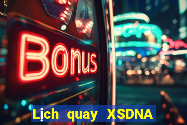 Lịch quay XSDNA ngày 27