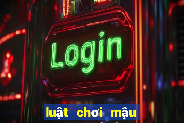 luật chơi mậu binh zingplay