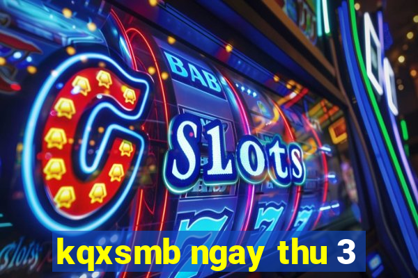 kqxsmb ngay thu 3