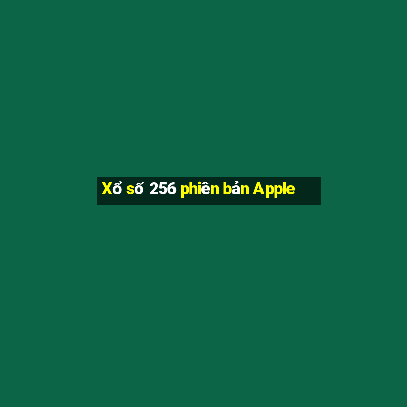 Xổ số 256 phiên bản Apple