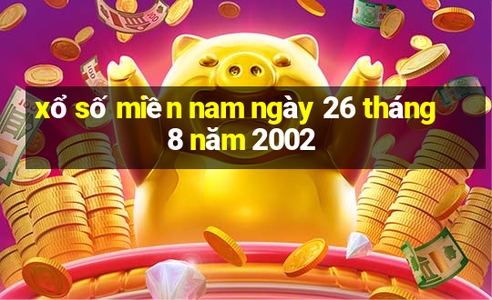 xổ số miền nam ngày 26 tháng 8 năm 2002