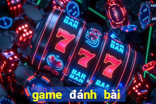 game đánh bài uy tín hiện nay