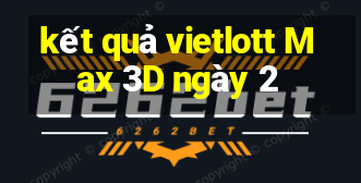 kết quả vietlott Max 3D ngày 2