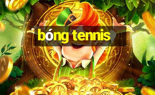 bóng tennis