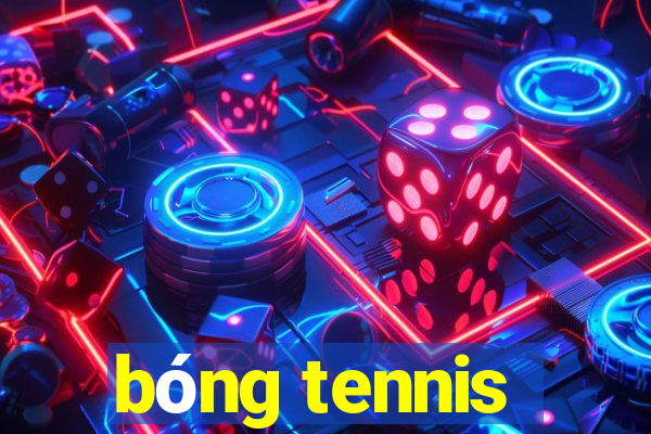 bóng tennis