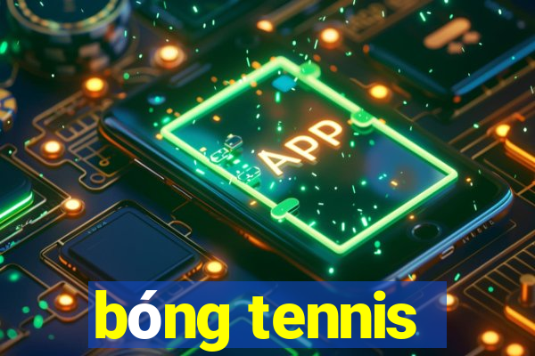 bóng tennis