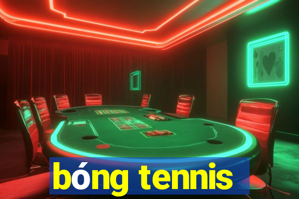 bóng tennis