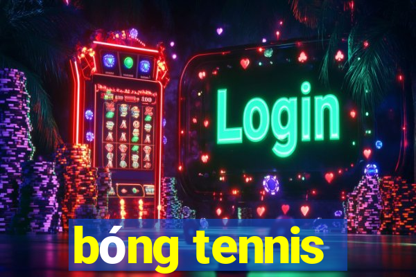 bóng tennis