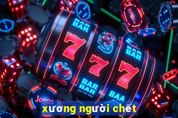 xương người chết