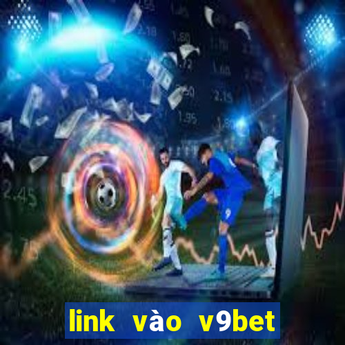 link vào v9bet mới nhất