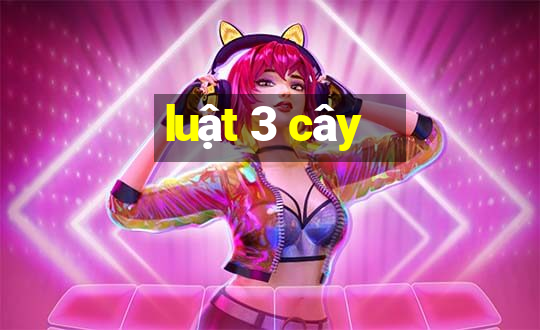 luật 3 cây