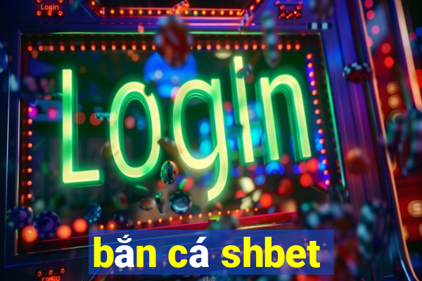 bắn cá shbet