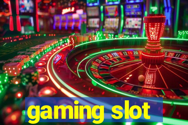 gaming slot