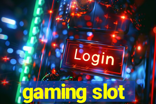 gaming slot