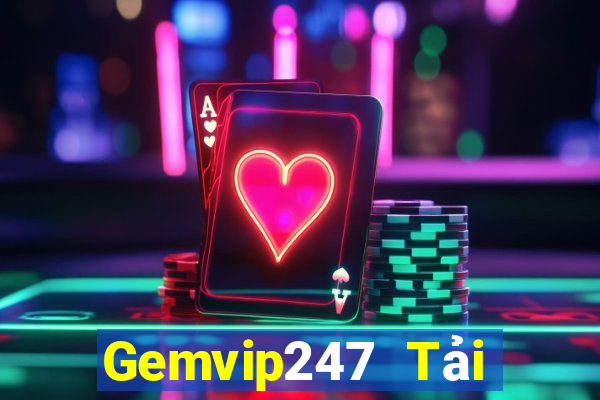 Gemvip247 Tải Game Bài Đổi Thưởng