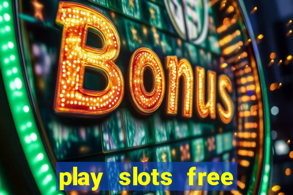 play slots free win real money no deposit