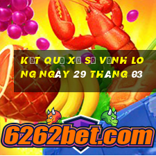 kết quả xổ số vĩnh long ngày 29 tháng 03