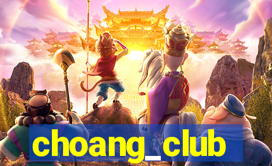 choang_club