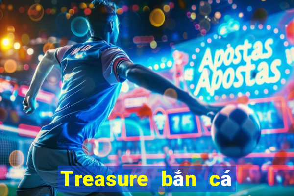 Treasure bắn cá Tải về