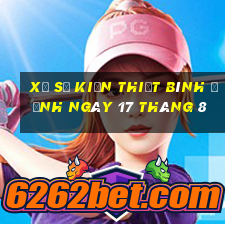 xổ số kiến thiết bình định ngày 17 tháng 8