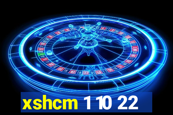 xshcm 1 10 22