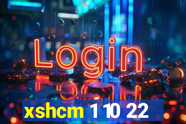 xshcm 1 10 22