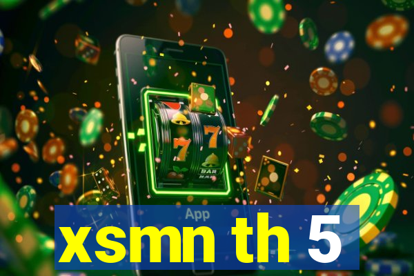 xsmn th 5