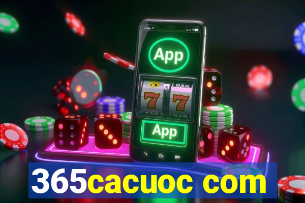 365cacuoc com