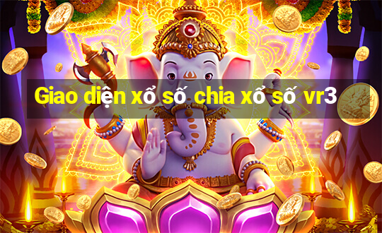 Giao diện xổ số chia xổ số vr3