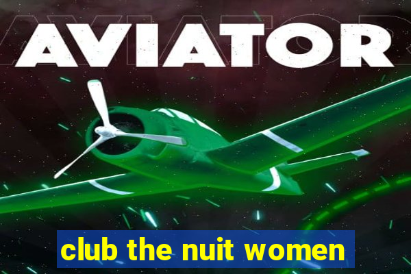 club the nuit women