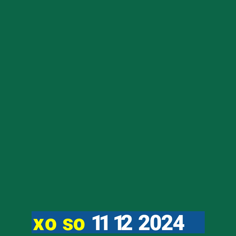 xo so 11 12 2024