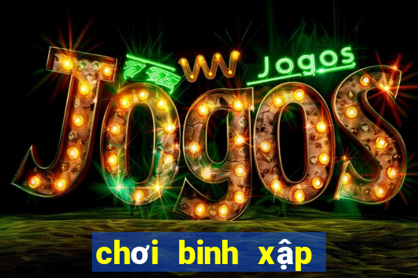 chơi binh xập xám online