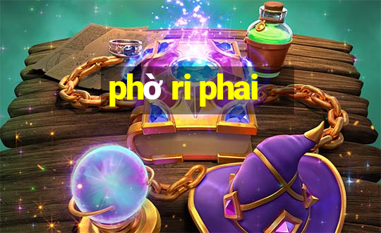 phờ ri phai