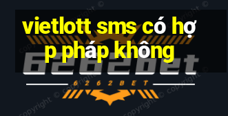 vietlott sms có hợp pháp không