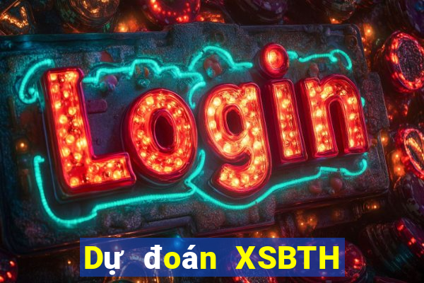 Dự đoán XSBTH ngày 5