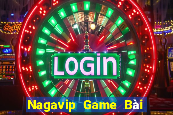 Nagavip Game Bài Nổ Hũ Uy Tín