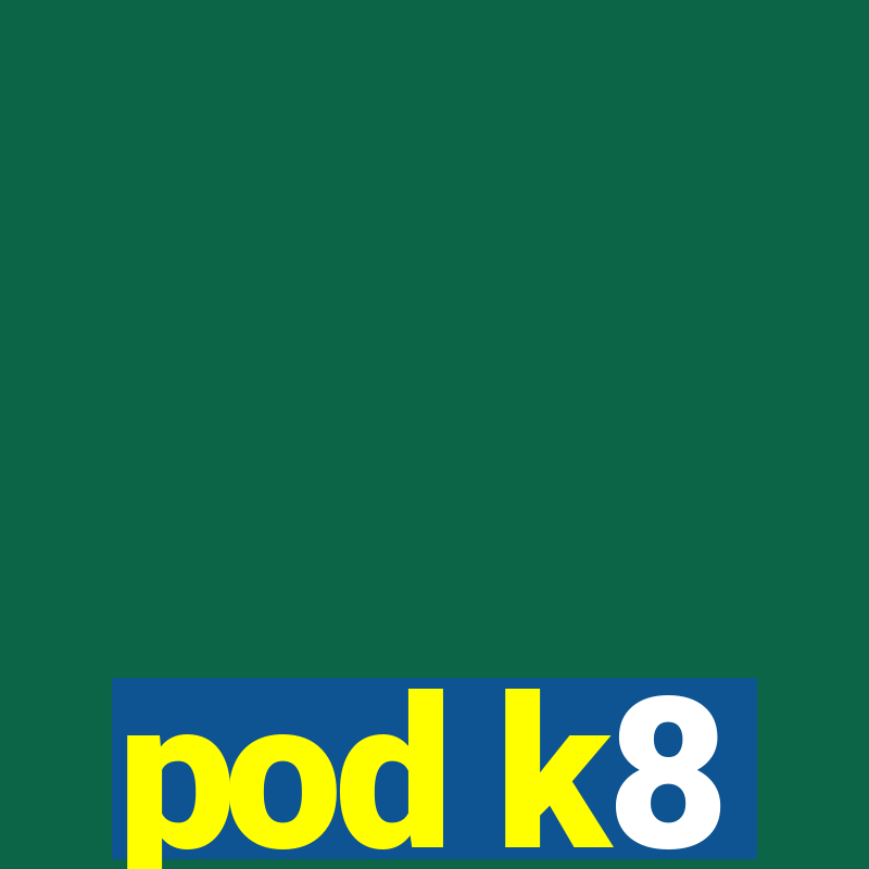 pod k8