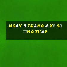 ngày 8 tháng 4 xổ số đồng tháp